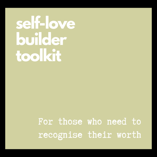 Self-love Builder Toolkit (see details for FREE offer)